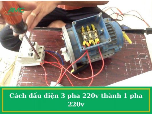 Cách đấu điện 3 pha 220v thành 1 pha 220v