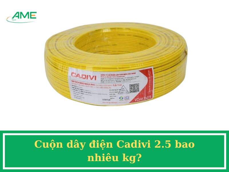 Cuộn dây điện Cadivi 2.5 bao nhiêu kg