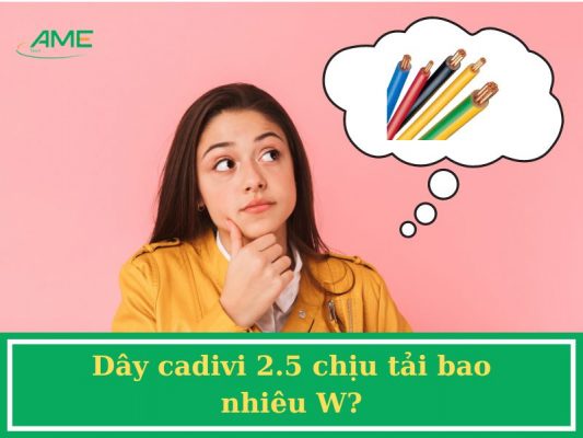Dây cadivi 2.5 chịu tải bao nhiêu W