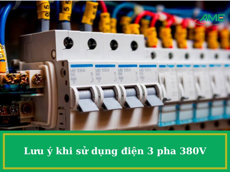 Lưu ý khi sử dụng điện 3 pha 380V