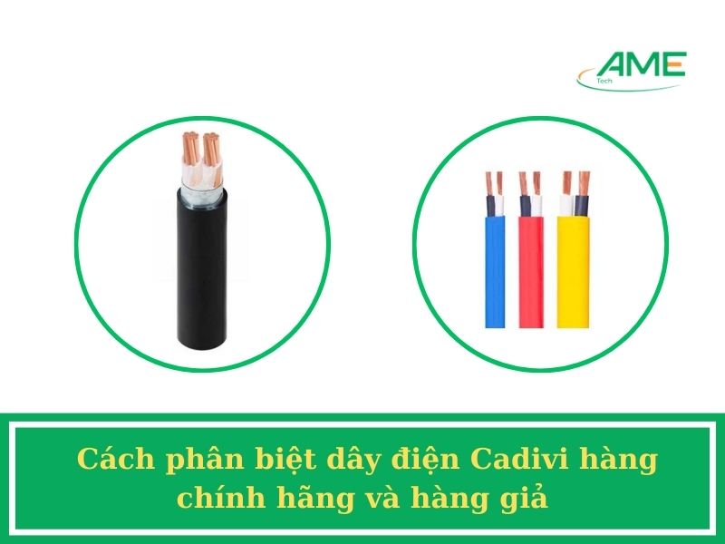 Cách phân biệt dây điện Cadivi hàng chính hãng và hàng giả