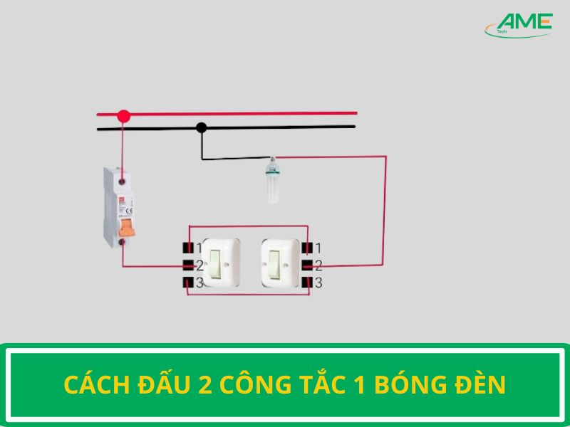 Cách đấu 2 công tắc 1 bóng đèn