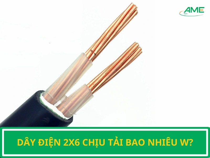 Dây điện 2×6 chịu tải bao nhiêu W