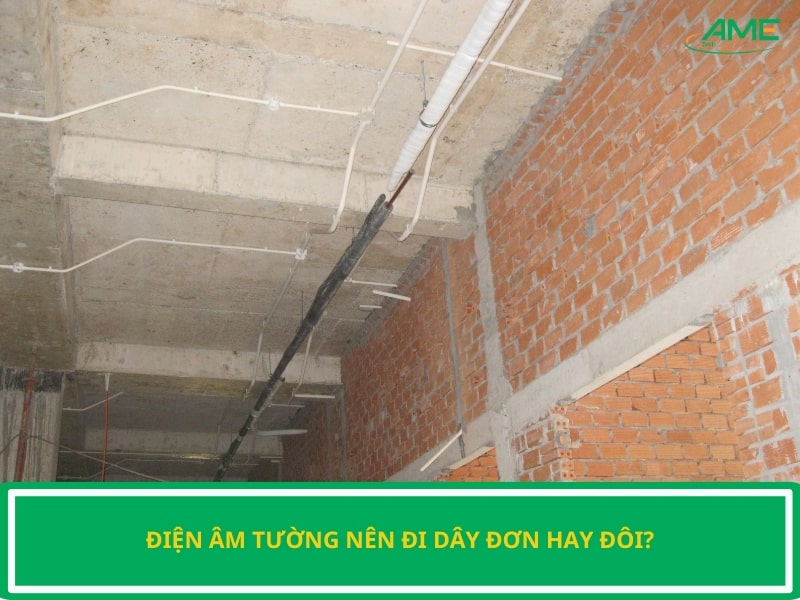 Điện âm tường nên đi dây đơn hay đôi