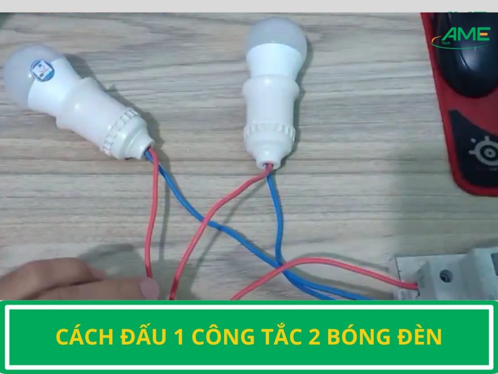 cách đấu 1 công tắc 2 bóng đèn