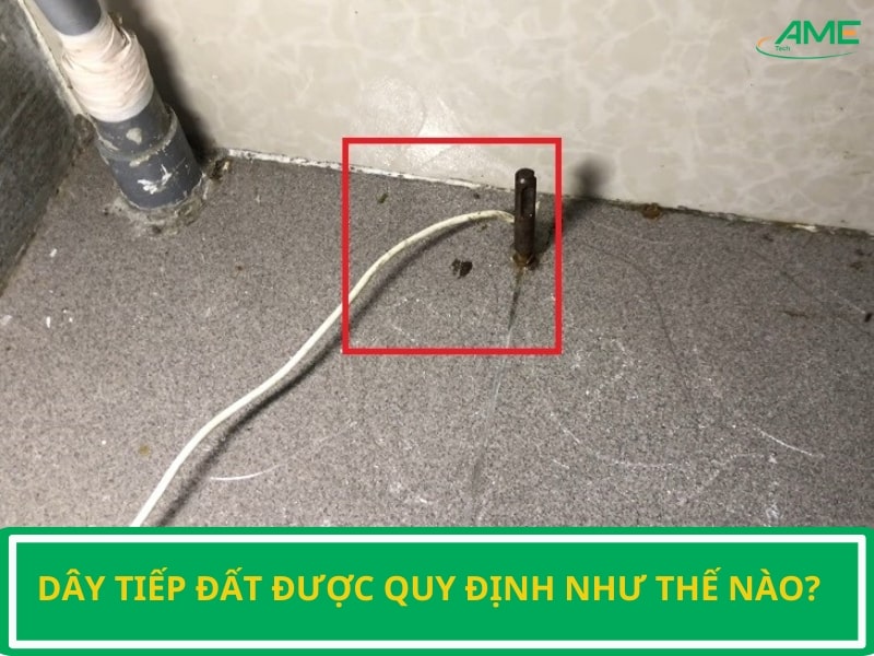 dây tiếp đất được quy định như thế nào