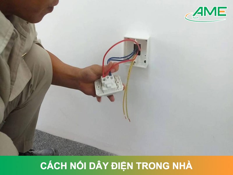 Cách nối dây điện trong nhà