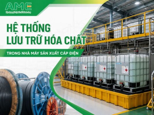 Hệ thống lưu trữ hóa chất trong nhà máy sản xuất cáp điện
