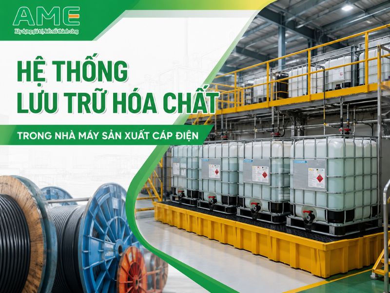 Hệ thống lưu trữ hóa chất trong nhà máy sản xuất cáp điện 