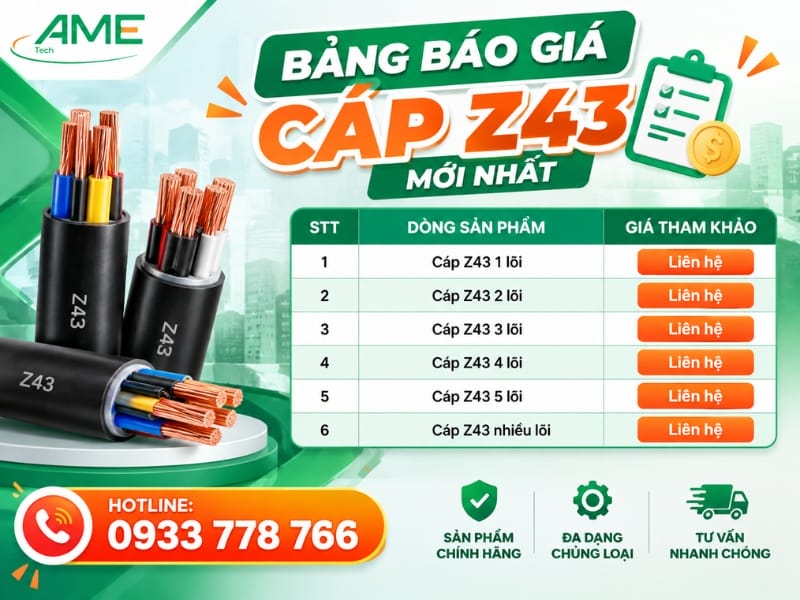 Bảng báo giá cáp Z43 mới nhất & hướng dẫn chọn cáp đúng kỹ thuật